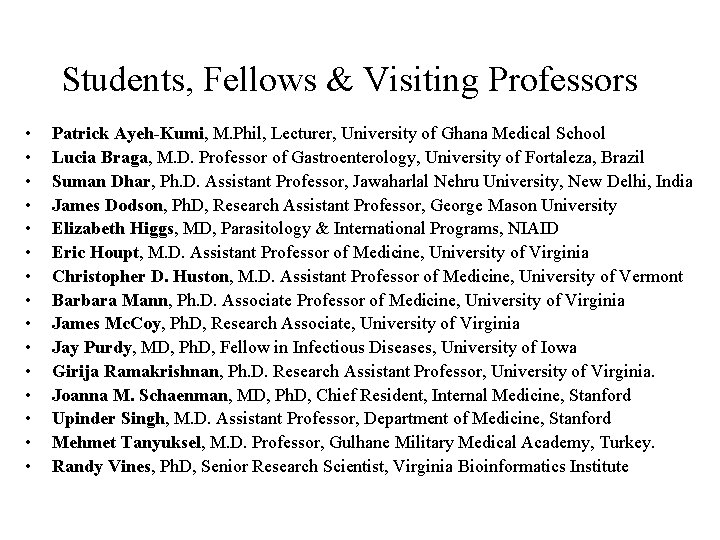 Students, Fellows & Visiting Professors • • • • Patrick Ayeh-Kumi, M. Phil, Lecturer,