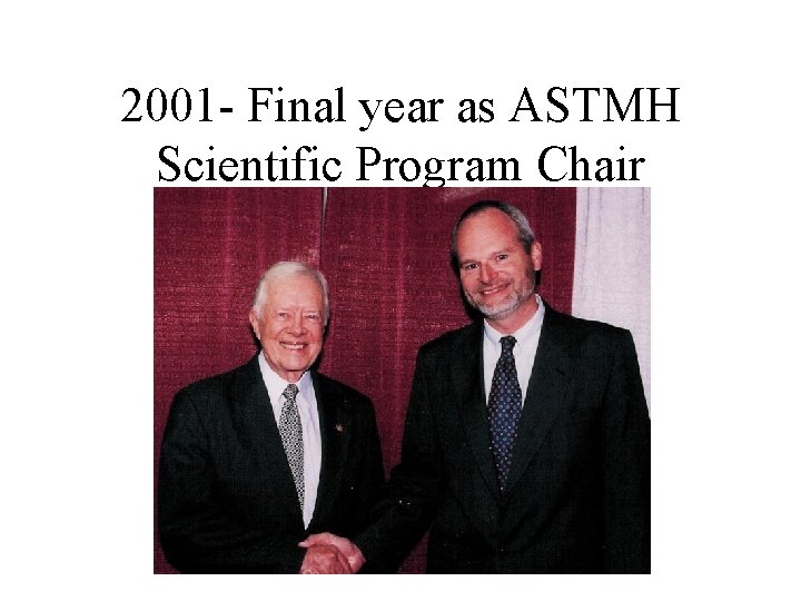 2001 - Final year as ASTMH Scientific Program Chair 