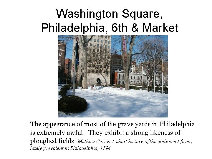 Washington Square, Philadelphia, 6 th & Market The appearance of most of the grave