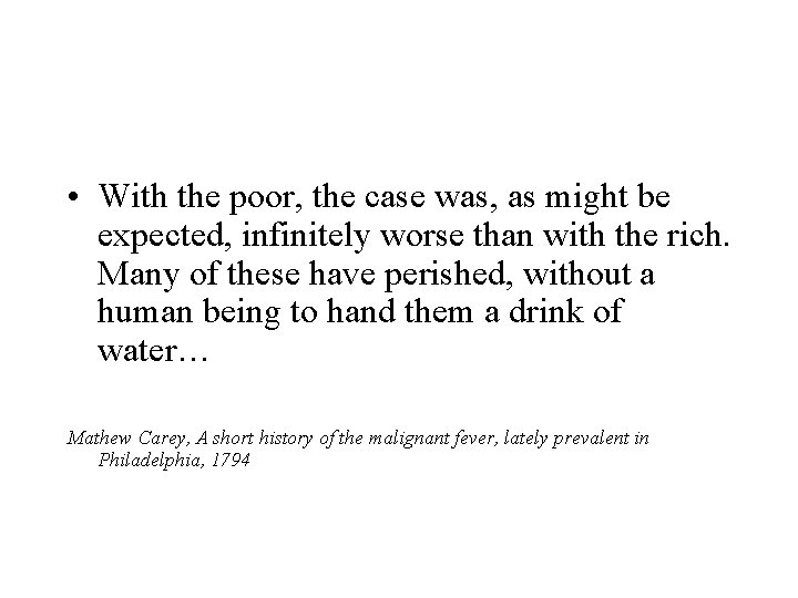  • With the poor, the case was, as might be expected, infinitely worse