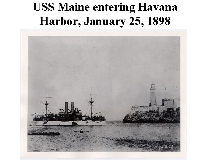 USS Maine entering Havana Harbor, January 25, 1898 