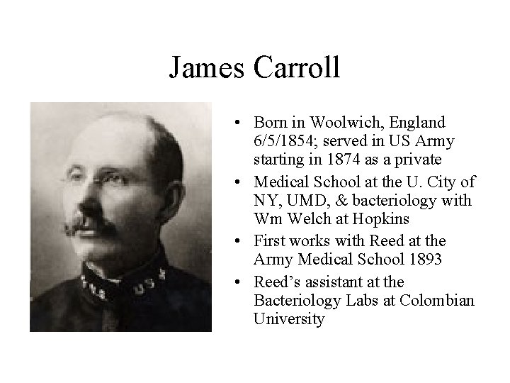 James Carroll • Born in Woolwich, England 6/5/1854; served in US Army starting in