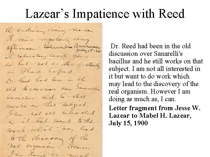 Lazear’s Impatience with Reed Dr. Reed had been in the old discussion over Sanarelli's