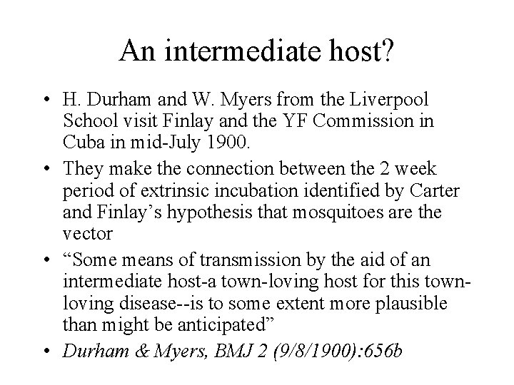 An intermediate host? • H. Durham and W. Myers from the Liverpool School visit