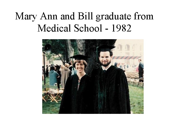 Mary Ann and Bill graduate from Medical School - 1982 