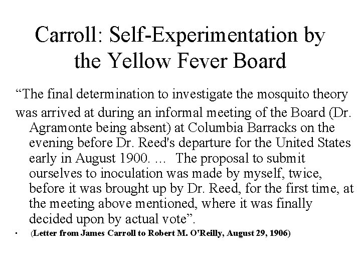 Carroll: Self-Experimentation by the Yellow Fever Board “The final determination to investigate the mosquito