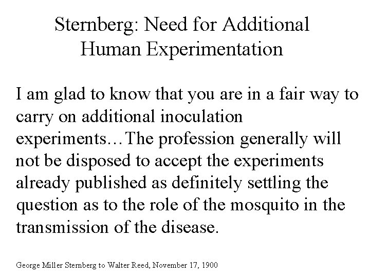 Sternberg: Need for Additional Human Experimentation I am glad to know that you are
