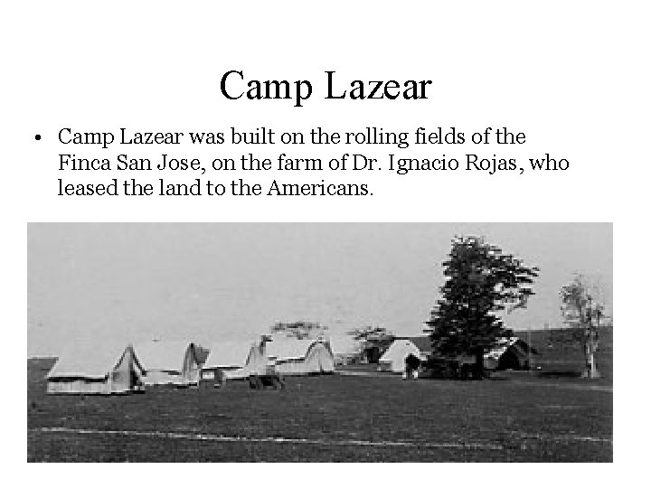 Camp Lazear • Camp Lazear was built on the rolling fields of the Finca