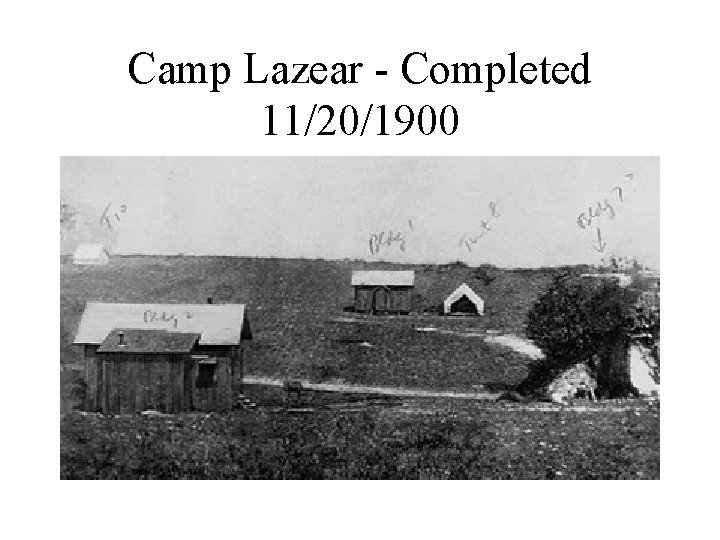 Camp Lazear - Completed 11/20/1900 