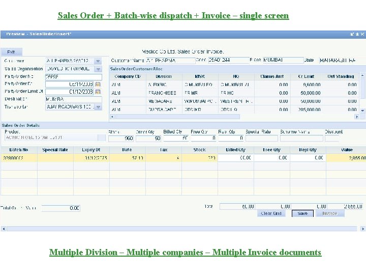 Sales Order + Batch-wise dispatch + Invoice – single screen Multiple Division – Multiple