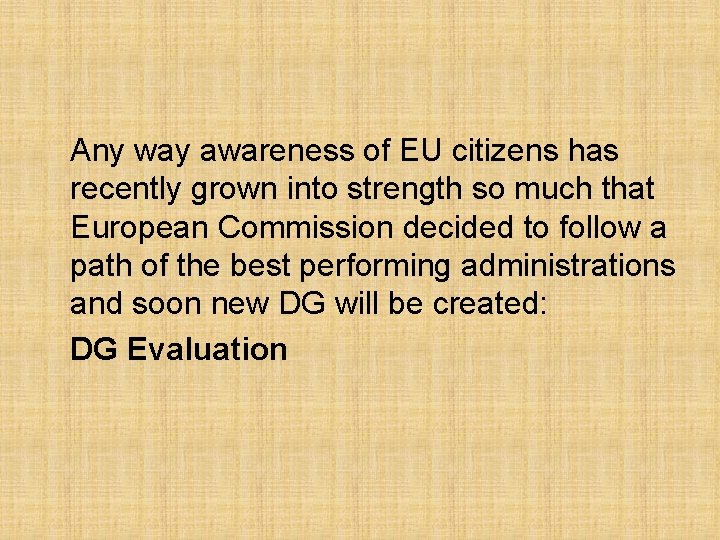 Any way awareness of EU citizens has recently grown into strength so much that