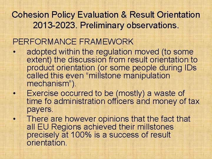 Cohesion Policy Evaluation & Result Orientation 2013 -2023. Preliminary observations. PERFORMANCE FRAMEWORK • adopted