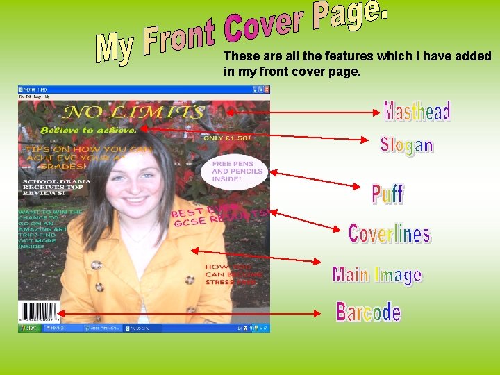 These are all the features which I have added in my front cover page.