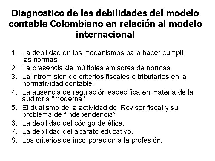 Diagnostico de las debilidades del modelo contable Colombiano en relación al modelo internacional 1.