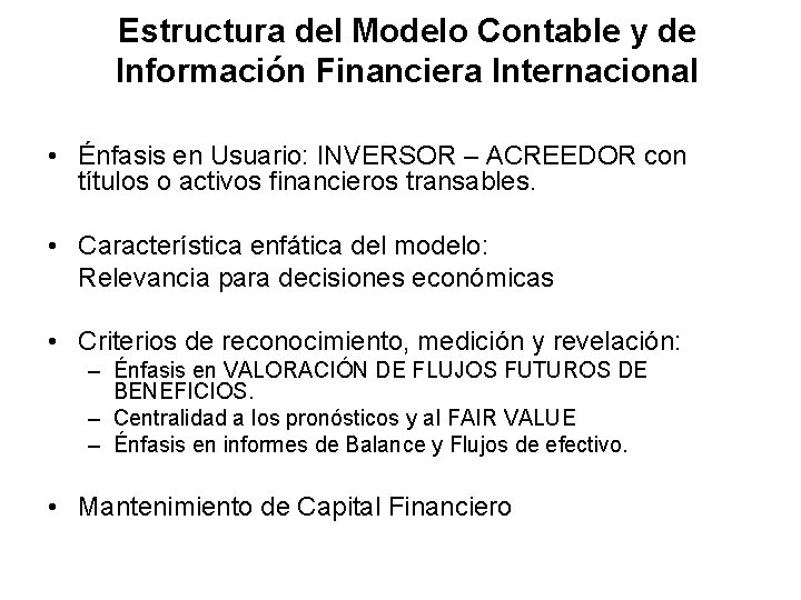 Estructura del Modelo Contable y de Información Financiera Internacional • Énfasis en Usuario: INVERSOR