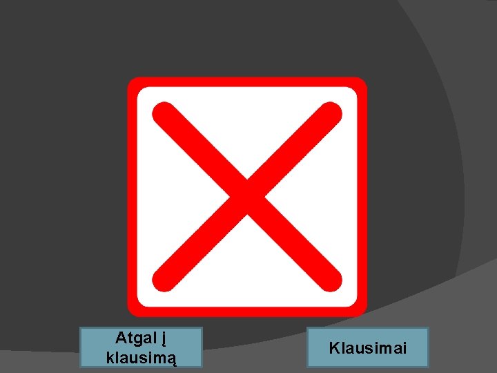 Atgal į klausimą Klausimai 