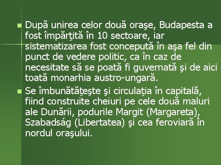 După unirea celor două oraşe, Budapesta a fost împărţită în 10 sectoare, iar sistematizarea