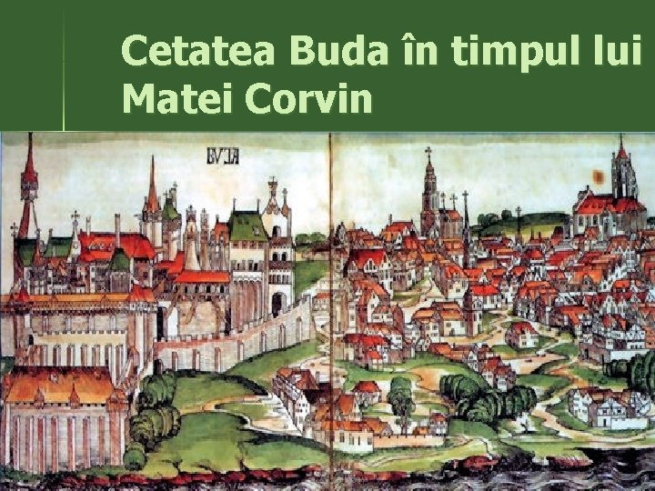 Cetatea Buda în timpul lui Matei Corvin 