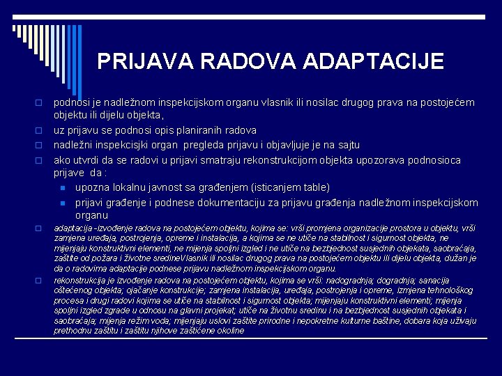 PRIJAVA RADOVA ADAPTACIJE o o o podnosi je nadležnom inspekcijskom organu vlasnik ili nosilac