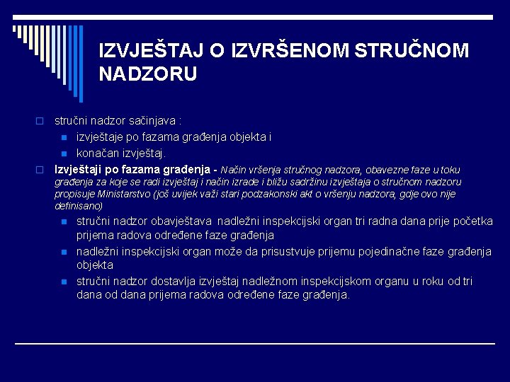 IZVJEŠTAJ O IZVRŠENOM STRUČNOM NADZORU stručni nadzor sačinjava : n izvještaje po fazama građenja