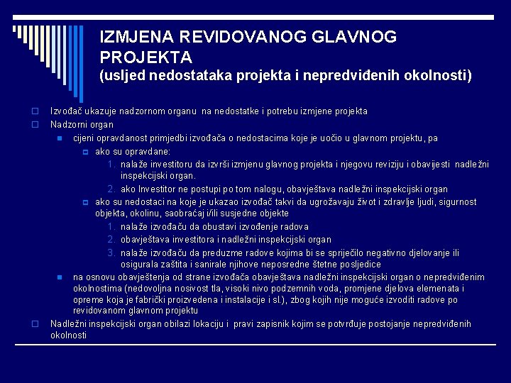 IZMJENA REVIDOVANOG GLAVNOG PROJEKTA (usljed nedostataka projekta i nepredviđenih okolnosti) o o o Izvođač