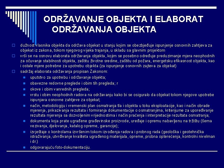 ODRŽAVANJE OBJEKTA I ELABORAT ODRŽAVANJA OBJEKTA o o o dužnost vlasnika objekta da održava