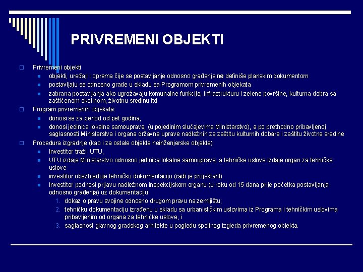 PRIVREMENI OBJEKTI o o o Privremeni objekti n objekti, uređaji i oprema čije se