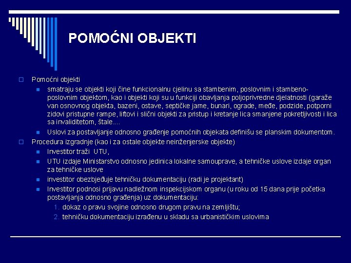 POMOĆNI OBJEKTI o o Pomoćni objekti n smatraju se objekti koji čine funkcionalnu cjelinu