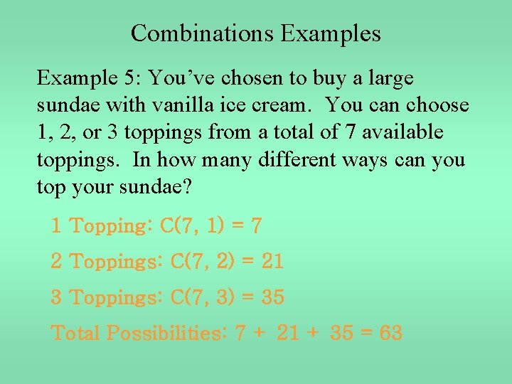 Combinations Example 5: You’ve chosen to buy a large sundae with vanilla ice cream.