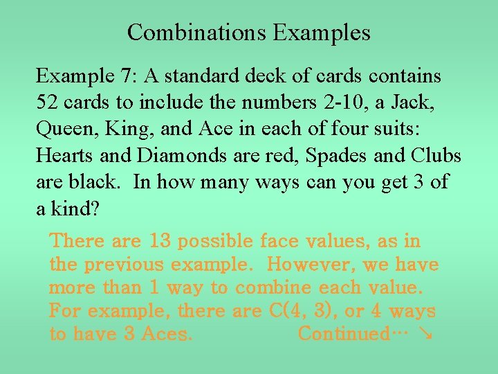 Combinations Example 7: A standard deck of cards contains 52 cards to include the