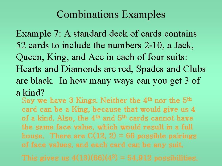 Combinations Example 7: A standard deck of cards contains 52 cards to include the