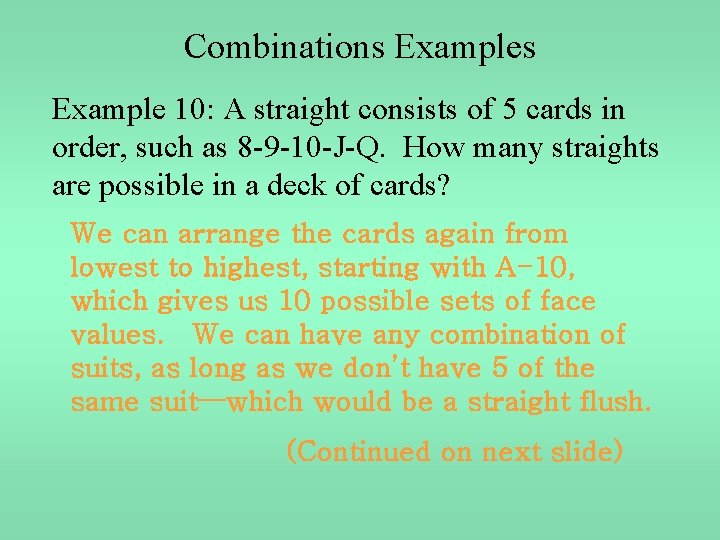 Combinations Example 10: A straight consists of 5 cards in order, such as 8
