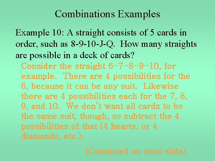 Combinations Example 10: A straight consists of 5 cards in order, such as 8