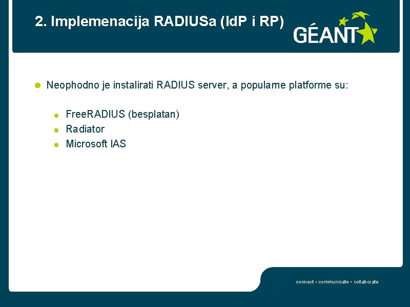 2. Implemenacija RADIUSa (Id. P i RP) Neophodno je instalirati RADIUS server, a popularne