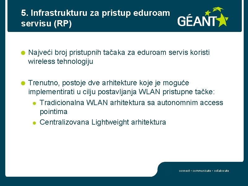 5. Infrastrukturu za pristup eduroam servisu (RP) Najveći broj pristupnih tačaka za eduroam servis