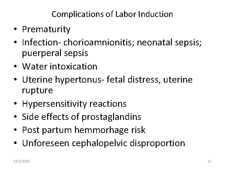 Complications of Labor Induction • Prematurity • Infection- chorioamnionitis; neonatal sepsis; puerperal sepsis •