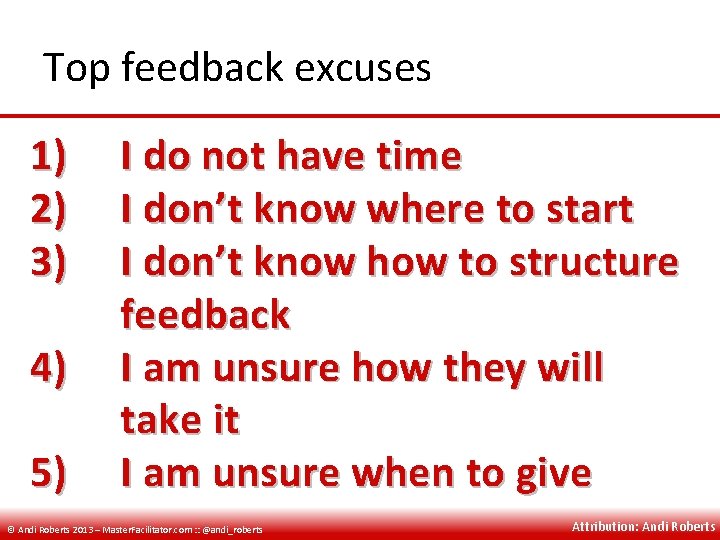 Top feedback excuses 1) 2) 3) 4) 5) I do not have time I