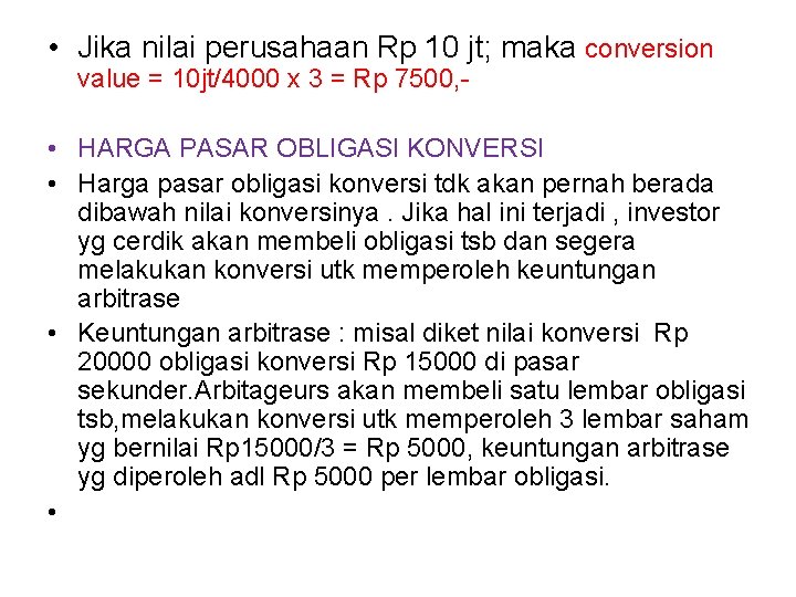  • Jika nilai perusahaan Rp 10 jt; maka conversion value = 10 jt/4000