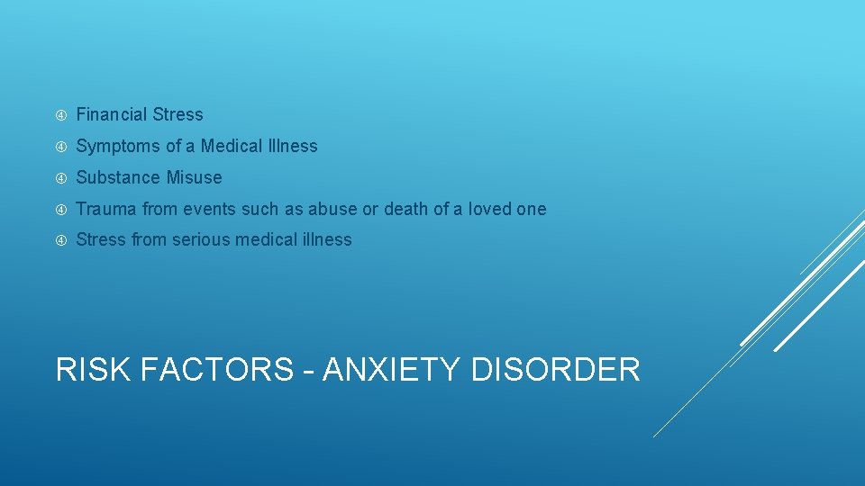  Financial Stress Symptoms of a Medical Illness Substance Misuse Trauma from events such