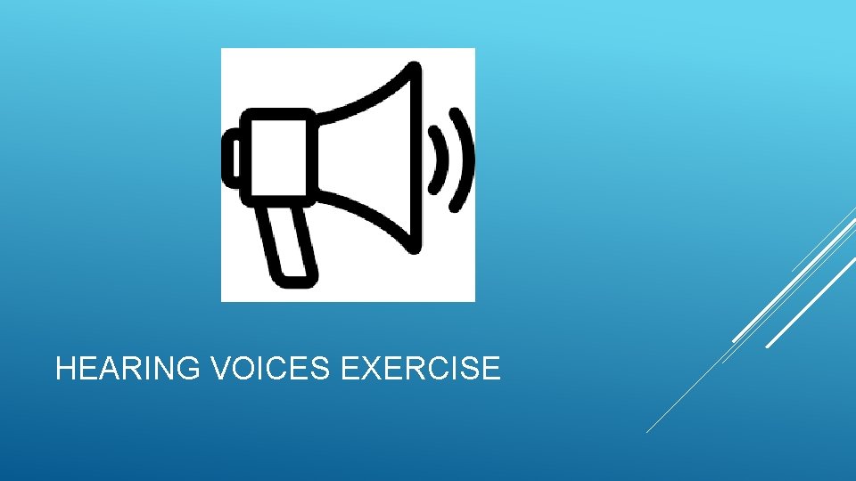 HEARING VOICES EXERCISE 