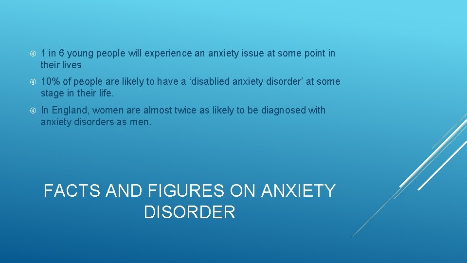  1 in 6 young people will experience an anxiety issue at some point