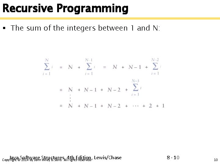 Recursive Programming § The sum of the integers between 1 and N: Java Software