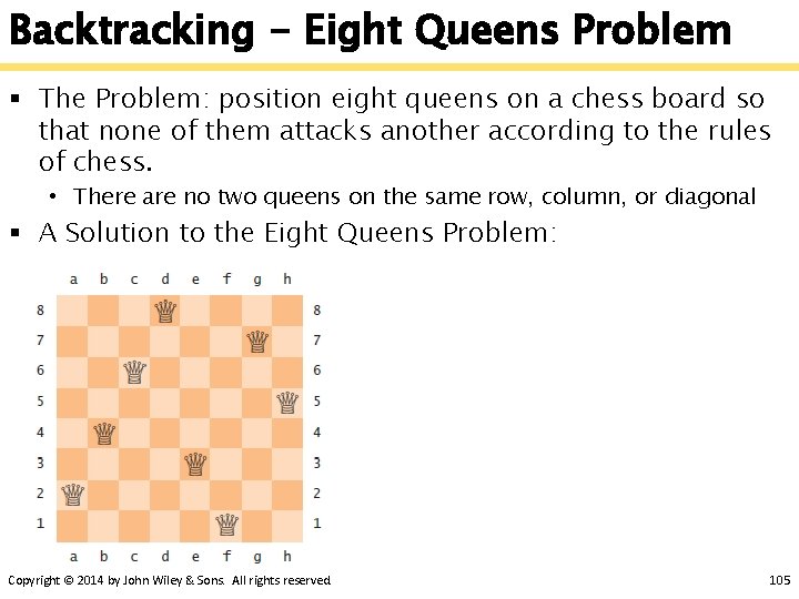 Backtracking - Eight Queens Problem § The Problem: position eight queens on a chess