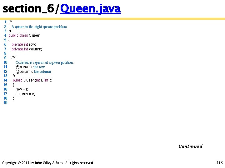 section_6/Queen. java 1 /** 2 A queen in the eight queens problem. 3 */