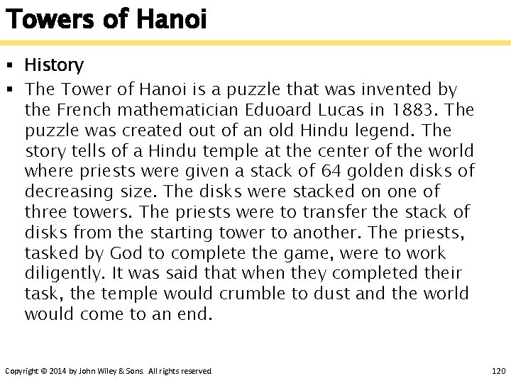 Towers of Hanoi § History § The Tower of Hanoi is a puzzle that