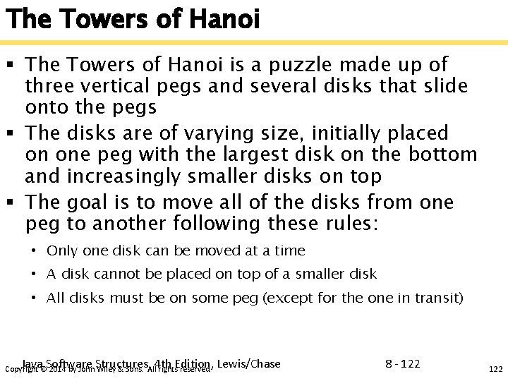 The Towers of Hanoi § The Towers of Hanoi is a puzzle made up