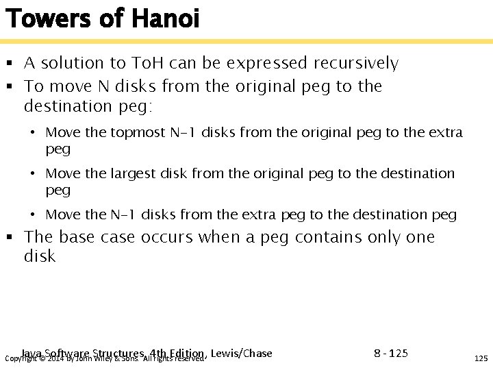 Towers of Hanoi § A solution to To. H can be expressed recursively §