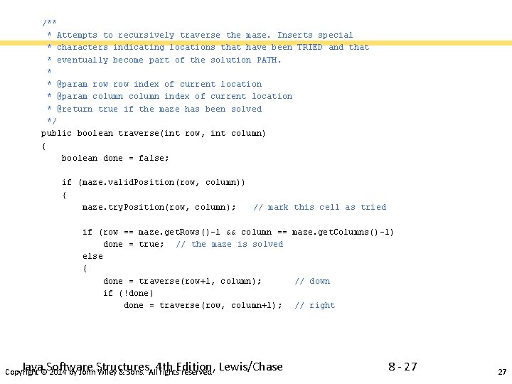 /** * Attempts to recursively traverse the maze. Inserts special * characters indicating locations