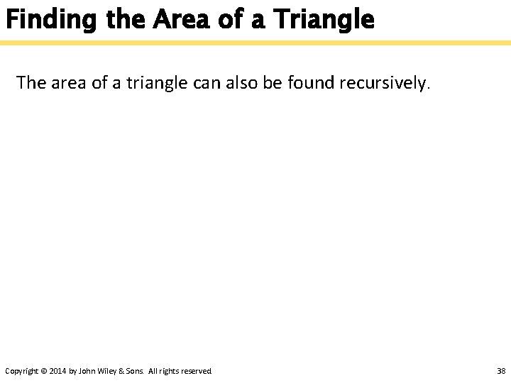 Finding the Area of a Triangle The area of a triangle can also be