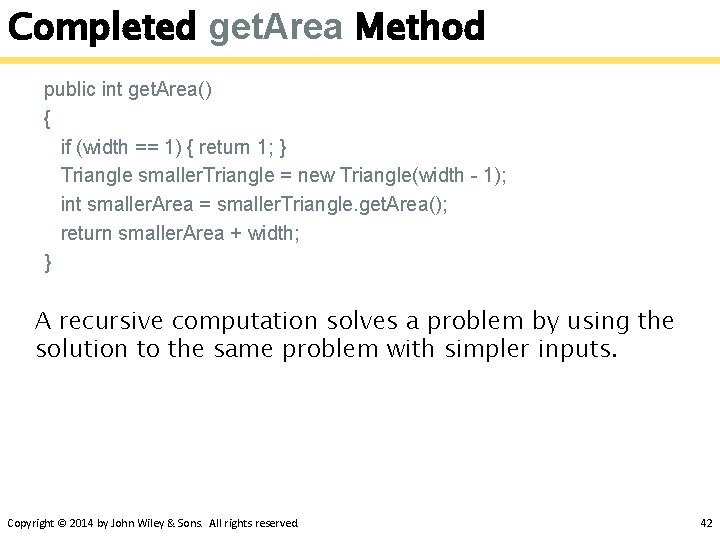 Completed get. Area Method public int get. Area() { if (width == 1) {